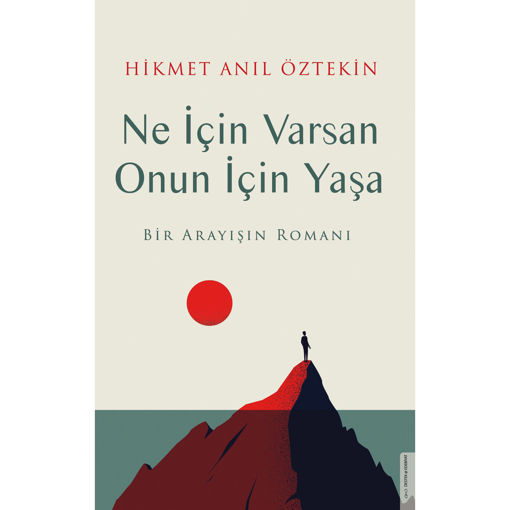 Ne İçin Varsan Onun İçin Yaşa Hikmet Anıl Öztekin nin resmi